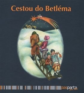 Cestou do Betléma: Ilustrované koledy s piktogramy a notami pro děti od dvou let