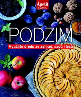 Podzim: Využijte úrodu ze zahrad, sadů i lesů