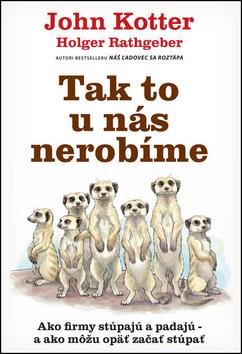 Tak to u nás nerobíme: Ako firmy stúpajú a padajú – a ako môžu opäť začať stúpať