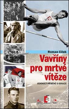 Vavříny pro mrtvého vítěze: Jedenáct příběhů o odvaze