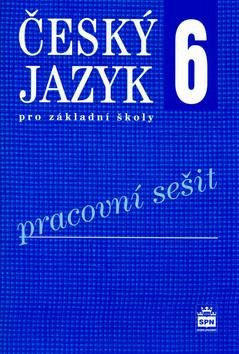 Český jazyk 6 pro základní školy Pracovní sešit