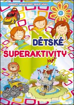 Dětské superaktivity - omalovánky a labyrinty od EXBOOK