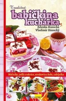 Tradičná babičkina kuchárka 5: Múčniky, jedlá z tekvice, strukovín a kelu, zabíjačka