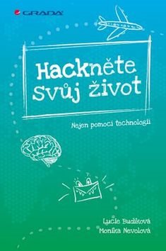 Hackněte svůj život: Nejen pomocí technologií