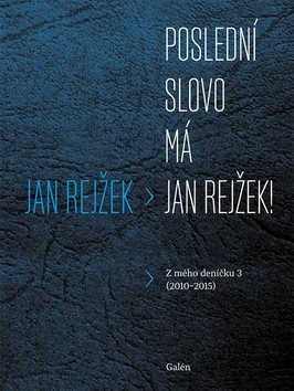 Kniha Poslední slovo má Jan Rejžek!: Z mého deníčku 3