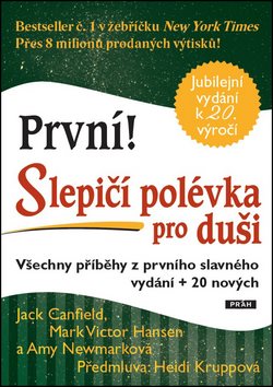 První! Slepičí polévka pro duši: Všechny příběhy z prvního slavného vydání + 20 nových