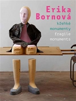 Kniha Erika Bornová: Křehké monumenty / Fragile Monuments