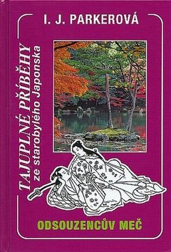 Kniha Odsouzencův meč: Tajuplné příběhy ze starobylého Japonska