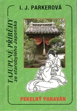 Kniha Pekelný paraván: Tajuplné příběhy ze starobylého Japonska