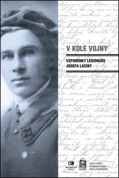 V kole vojny: Deník legionáře Josefa Laciny