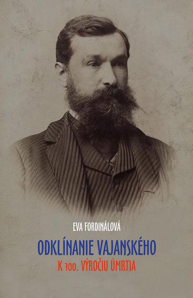 Odklínanie Vajanského: K 100. VÝROČIU ÚMRTIA
