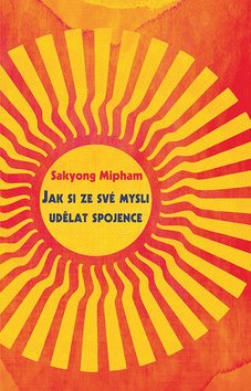 Kniha Jak si ze své mysli udělat spojence