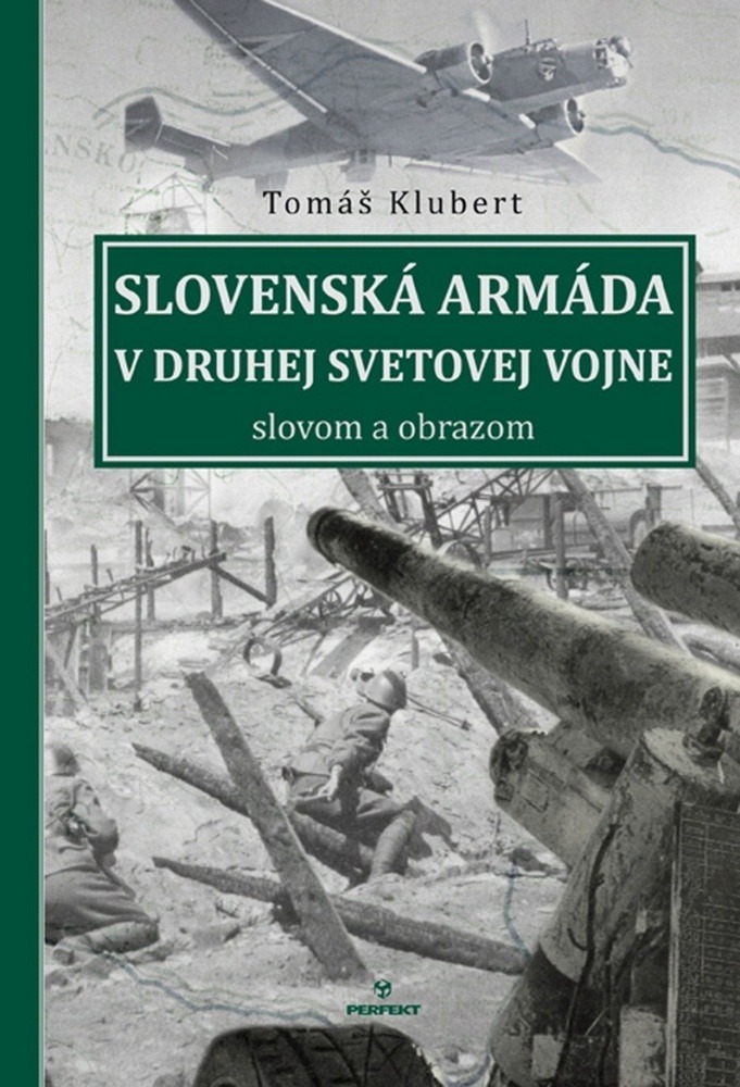 Slovenská armáda v druhej svetovej vojne: slovom a obrazom
