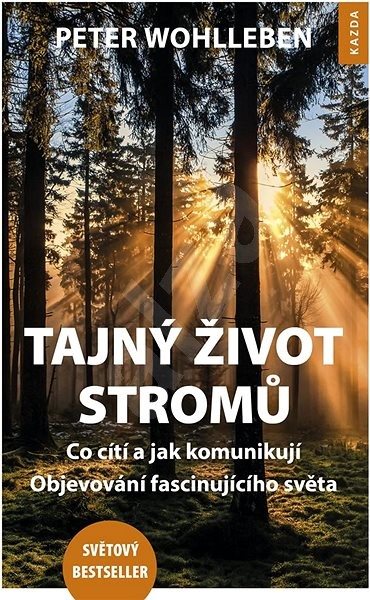 Tajný život stromů: Co cítí a jak komunikují, Objevování fascinujícího světa