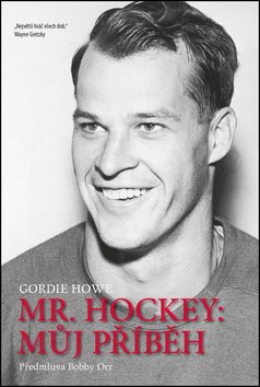 Kniha Mr. Hockey: Můj příběh