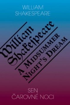 Sen čarovné noci/A Midsummer Night´s Dream