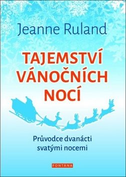 Tajemství vánočních nocí: Průvodce dvanácti svatými nocemi