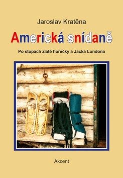 Americká snídaně: Po stopách zlaté horečky a Jacka Londona