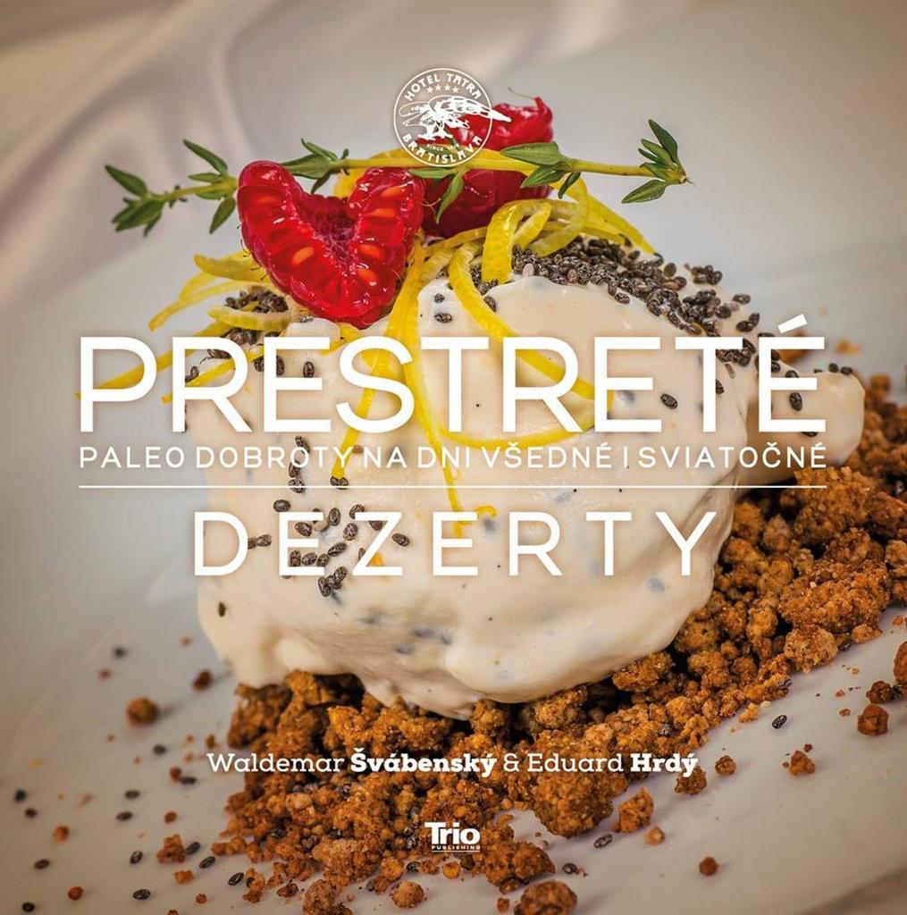 Prestreté Dezerty: Paleo dobroty na dni všedné i sviatočné