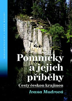 Pomníčky a jejich příběhy: Cesty českou krajinou