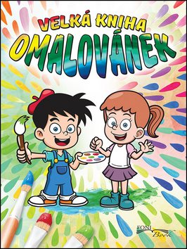 Velká kniha omalovánek - kreativní tvoření pro děti