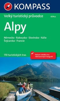Alpy Velký turistický průvodce: Německo, Rakousko, Slovinsko, Itálei, Švýcarsko, Francie