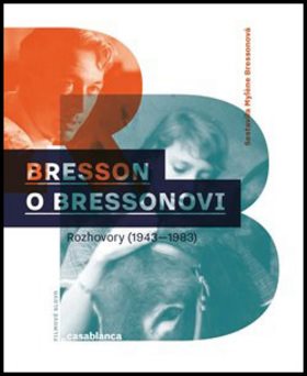 Bresson o Bressonovi: Rozhovory z let 1943–1983
