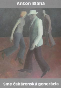 Sme čakárenská generácia