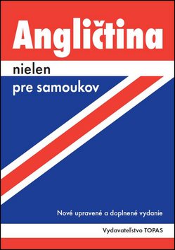 Angličtina nielen pre samoukov: Nové upravené a doplnené vydanie