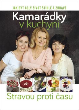 Kamarádky v kuchyni: Stravou proti času