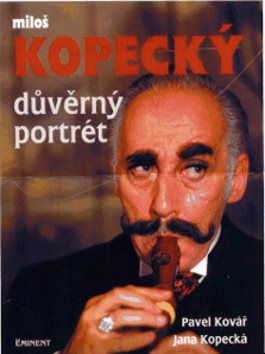 Důvěrný portrét  Miloš Kopecký: Miloš Kopecký