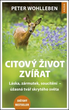 Citový život zvířat: Láska, zármutek, soucítění – úžasná tvář skrytého světa