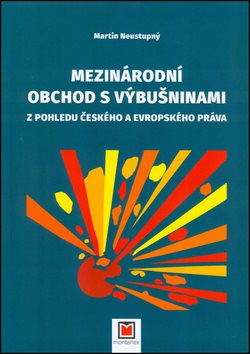 Mezinárodní obchod s výbušninami: Z pohledu českého a evropského práva