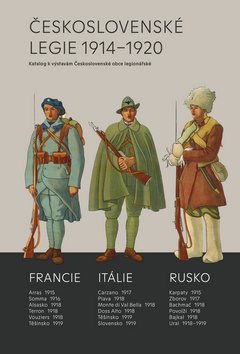 Československé legie 1914-1920: Katalog k výstavám Československé obce legionářské