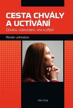 Cesta chvály a uctívání: Důvěra, odevzdání, víra a a přijetí
