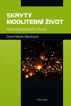 Skrytý modlitební život: Krev křesťanského života
