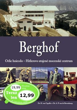 Berghof: Orlie hniezdo - Hitlerovo utajené mocenské centrum
