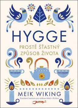 Hygge: Prostě šťastný způsob života