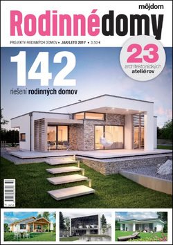 Rodinné domy Jar/leto 2017: 142 riešení rodinných domov, 23 architektonických ateliérov