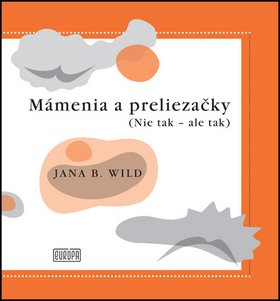 Mámenia a preliezačky: NIe tak - ale tak
