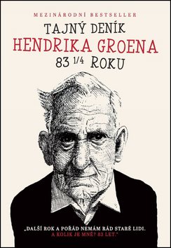 Tajný deník Hendrika Groena: Další rok a pořád nemám rád staré lidi. A kolik je mně? 83 let.
