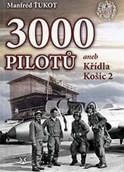 3 000 pilotů: aneb Křídla Košic 2