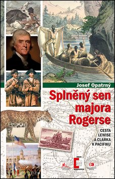Splněný sen majora Rogerse: Cesta Lewise a Clarka k Pacifiku