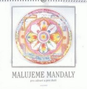 Malujeme mandaly pro zdraví a pro duši