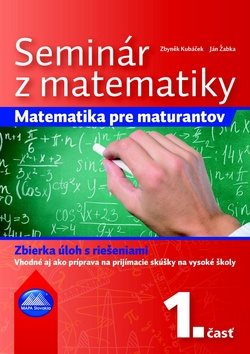 Obálka knihy Seminář z matematiky: Matematika pre maturantov