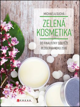 Zelená kosmetika: Od finalistky soutěže blogerka roku 2016