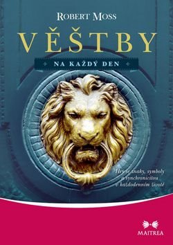 Věštby na každý den: Hry se znaky, symboly a synchronicitou v každodenním životě