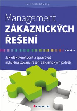 Management zákaznických řešení: Jak efektivně tvořit a spravovat individualizovaná řešení zákaznický