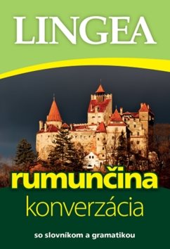 Rumunčina konverzácia: so slovníkom a gramatikou