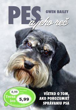 Pes a jeho reč: Všetko o tom, ako porozumieť správaniu psa